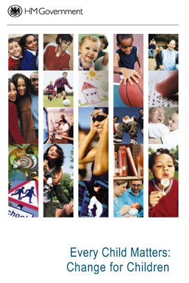 front cover of the government's publication:
                  Every Child Matters